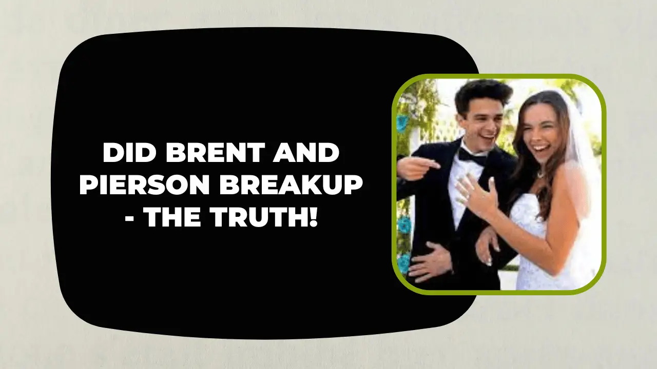 Did Brent And Pierson Breakup